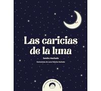 LAS CARICIAS DE LA LUNA: LIBRO DE CUENTOS CON IMÁGENES PARA COLOREAR