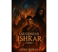 Las Cenizas de Ishkar: La saga de Ishkar