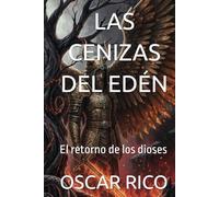 Las cenizas del edén: El retorno de los dioses