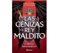 Las cenizas y el rey maldito/ The Ashes and the Star-Cursed King