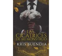 Las Cicatrices de mi Monstruo: Un Enemies to lovers Dark Romance