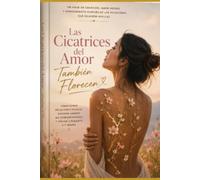 Las cicatrices del amor tambien florecen
