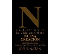 Las Cinco N’s de la Vida en Cristo: Nueva Creación