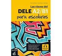 Las claves del nuevo DELE escolar A1-B2: libro del alumno + Audio MP3 CD [Lingua spagnola]: Libro + audio MP3 descargable A2-B1