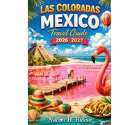 Las Coloradas Mexico Travel Guide 2026-2027