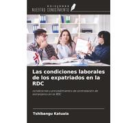 Las condiciones laborales de los expatriados en la RDC: condiciones y procedimientos de contratación de extranjeros en la RDC