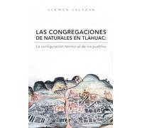 LAS CONGREGACIONES DE NATURALES EN TLÁHUAC: La configuración territorial de los pueblos