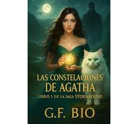 Las Constelaciones de Agatha: Libro 1 de la Saga Stormbound