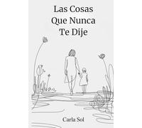 Las Cosas Que Nunca Te Dije