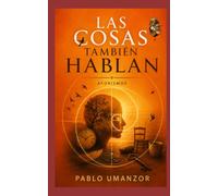 LAS COSAS TAMBIÉN HABLAN: PALABRAS QUE TRASCIENDEN