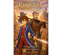 Las Crónicas de Eileth: El Nigromante y la Piedra del Pacto: 1