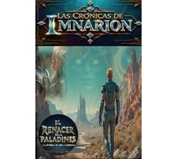 LAS CRÓNICAS DE IMNARION: El renacer de los paladines la leyenda de Aidil y Loneman