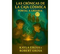 Las Cronicas De La Caja Cosmica: Portal A Ursaria