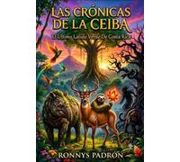 Las Cronicas De la Ceiba: El Ultimo Latido Verde De Costa Rica
