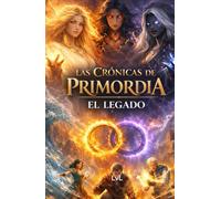 las crónicas de primordia: El legado