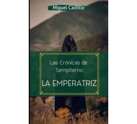 Las Crónicas de Sempiterno: La Emperatriz