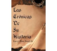 LAS CRÓNICAS DE SU HISTORIA