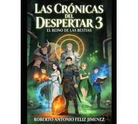 Las Cronicas del Despertar 3: El Reino de las Bestias