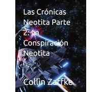 Las Crónicas Neotita Parte 2: La Conspiración Neotita