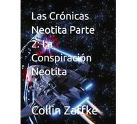 Las Crónicas Neotita Parte 2: La Conspiración Neotita