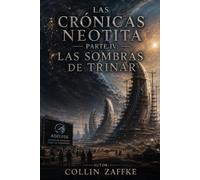 Las Crónicas Neotita Parte IV: Las Sombras de Trinar