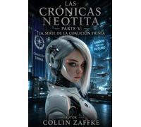 Las Crónicas Neotita Parte V: La Serie de la Coalición Trinia
