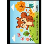 LAS CUATRO ESTACIONES DE LILA LA ARDILLITA: Libro con actividades