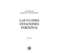 Las Cuatro Estaciones Porteñas: For Solo Violin and String Orchestra, Full Score