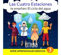 Las Cuatro Estaciones te enseñan: El ciclo del agua