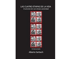 LAS CUATRO ETAPAS DE LA VIDA: El arte de vivir con virtud y serenidad