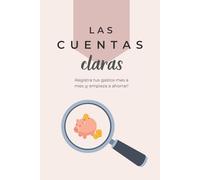 ¡Las cuentas claras! | Registro mensual de tus gastos con desglose por categorías: Registra tus finanzas personales y crea mejores hábitos financieros para alcanzar tus objetivos