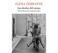 Las deudas del cuerpo (Dos amigas #3) / (Those Who Leave and Those Who Stay: Ne apolitan Novels Book Three)