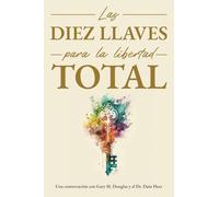 Gary M Douglas Heer Las diez llaves para la libertad total (Spanish) (Tascabile)