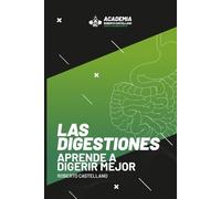 Las Digestiones: Aprende a Digerir mejor