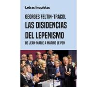 Las disidencias del lepenismo: De Jean-Marie a Marine Le Pen
