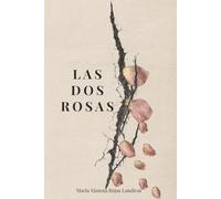 Las Dos Rosas: Pasión, secreto y heridas que no cicatrizan