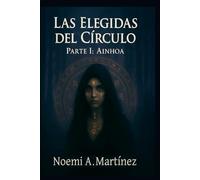 Las Elegidas del Circulo: Ainhoa - Parte I