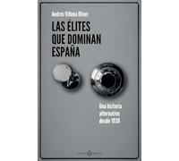 Las élites que dominan España: Una historia alternativa desde 1939