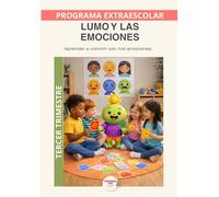 Las emociones con Lumo: Educación emocional para reconocer, comprender y expresar lo que siento. Tercer Trimestre