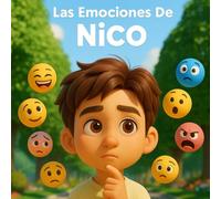 Las Emociones de Nico: Las emociones de Nico - Un viaje por el mundo emocional de la infancia