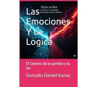 Las Emociones Y La Logica: El Camino de la sombra y la luz