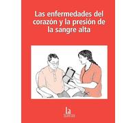 Las enfermedades del corazón y la presión de la sangre alta