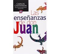 Las enseñanzas de don Juan / The Teachings of Don Juan: Una forma yaqui de conocimiento / a Yaqui Way of Knowledge