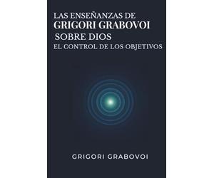 Las enseñanzas de Grigori Grabovoi sobre Dios. El control de los objetivos