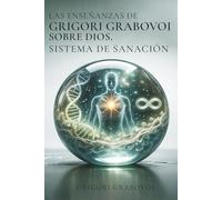 Las enseñanzas de Grigori Grabovoi sobre Dios. Sistema de sanación