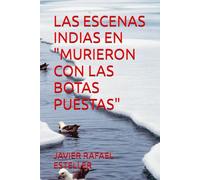 LAS ESCENAS INDIAS EN "MURIERON CON LAS BOTAS PUESTAS"