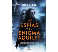 Las espías y el enigma Aquiles: El destino de Europa depende de ellas