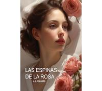 LAS ESPINAS DE LA ROSA