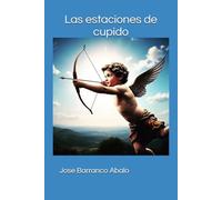 Las estaciones de Cupido. Poemas de amor.