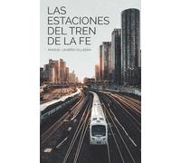 Las estaciones del tren de la fe